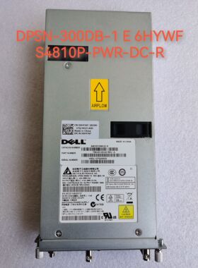 戴尔DPSN-300DB-1 E 6HYWF 300WDELL S4810P电源H8DL127Q20253