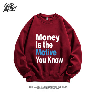 重磅纯棉卫衣服男女同款 钱就是动力英文印花百搭美式 高街标语个性