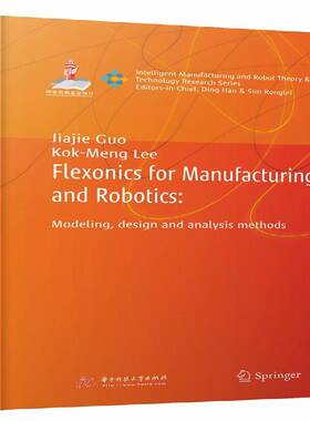 正版书籍 Flexonics for manufacturing and robotics model华中科技大学出版社工业技术柔性机器人研究英文 人天书店畅销书排行榜