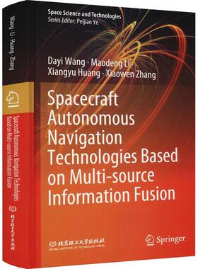 正版书籍 Spacecraft Autonomous Naviga北京理工大学出版社工业技术航天器信息融合自备式导航英文普通大众人天书店畅销书排行榜