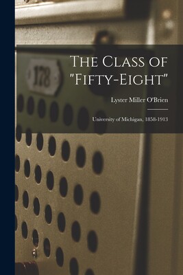 【预售】the class of fifty-eight: university of michigan, 1858