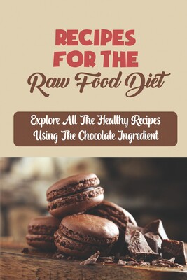 food diet: explore all the healthy recipes using the chocolate