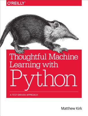 【预售】Thoughtful Machine Learning with Python: A Test-Driven Approach_虎窝淘