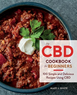 cbd cookbook for beginners: 100 simple and delicious recipes