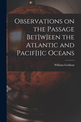 【预售】Observations on the Passage Bet[w]een the Atlantic and Pacif[i]c Oceans [microform]怎么看?