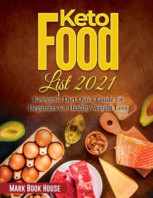 list 2021: ketogenic diet quick guide for beginners for healthy
