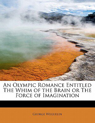 【预售】an olympic romance entitled the whim of the brain or the