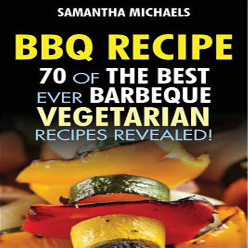 【预售】bbq recipe: 70 of the best ever barbecue vegetarian