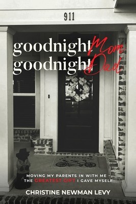 goodnight dad moving my parents in with me the greatest gift i