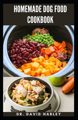 dog food cookbook: simple homemade nutritious meals for your