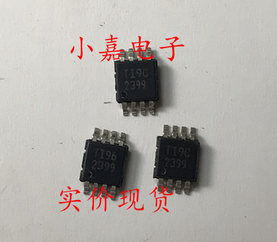 TPS2399DGKR TPS2399 丝印2399 封装MSOP8 控制器 现货可直拍