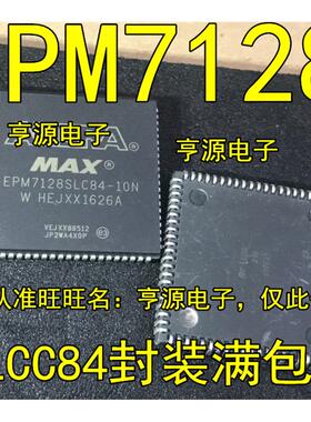EPM7128SLC84-10N 20N EPM7128 EPM7128ELI84-20N PLCC84进口全新