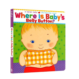Where is Baby's Belly Button 宝宝的肚脐眼在哪 Karen Katz卡伦卡茨英文原版绘本纸板翻翻书 0-3岁儿童幼儿英语启蒙认知
