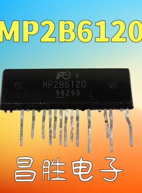 【昌胜电子】原装进口拆机 MP2B6120 液晶电源芯片