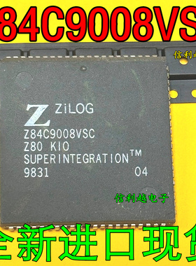 Z84C9008VSC 全新原装现货Z84C9008  直拍plcc