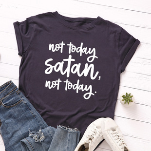 summer字母宽松not tshirt cotton taday satan not today women