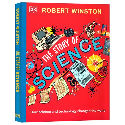 DK The Story of Science 科学的故事 科学实验 发明 少儿科普  罗伯特温斯顿  科学技术如何改变世界 Robert Winston 英文原版