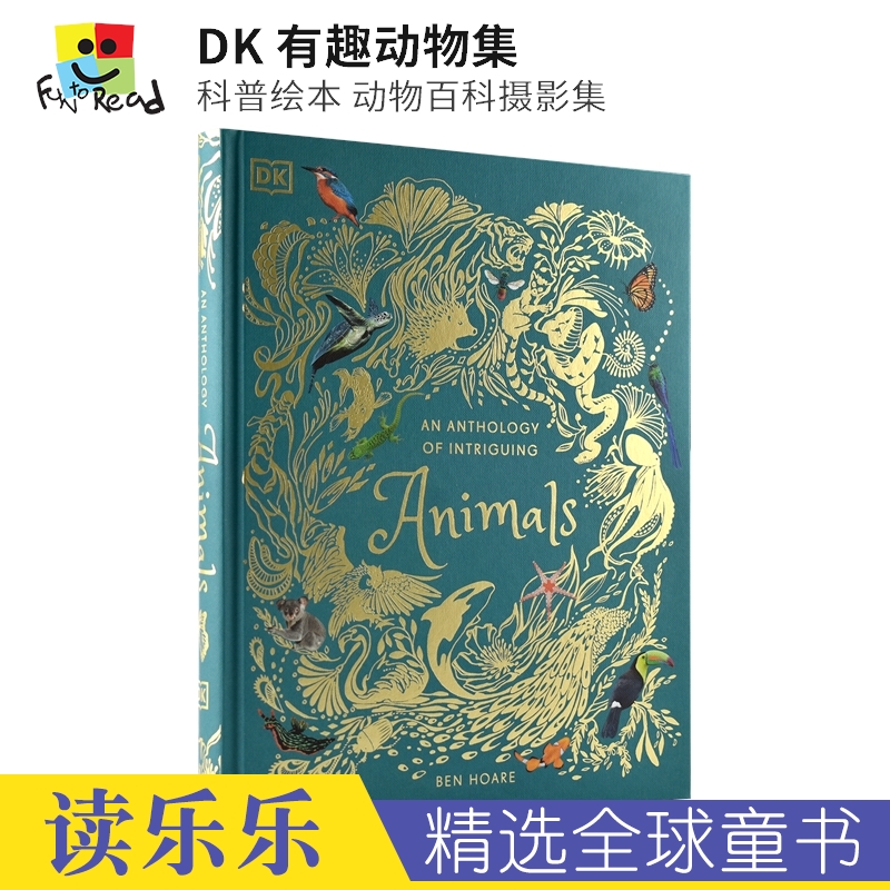 DK An Anthology of Intriguing Animals 有趣动物儿童百科 科普绘本 英语读物 百科摄影集 Ben Hoare 英文原版进口图书 书籍/杂志/报纸 原版其它 原图主图