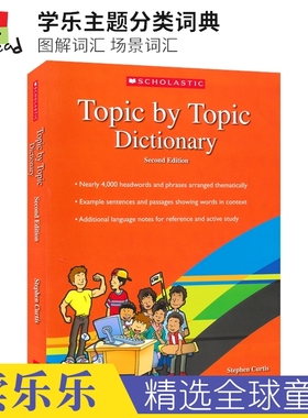 Scholastic Topic by Topic Dictionary 学乐主题分类词典 图解词汇 场景词汇 英语词典 6-15岁 英文原版进口图书
