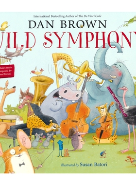 Wild Symphony 野性交响曲 故事绘本 Dan Brown 丹·布朗绘本作品 韵律绘本 英文原版进口图书