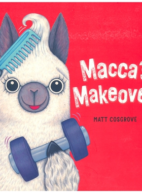 Macca's Makeover 麦克的改造 Macca the Alpaca 系列 自我认同 正向自信 故事绘本 英语韵文 早教启蒙 英文原版进口儿童图书
