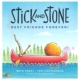 Stone 英语早教启蒙读物 永远 棍子与石头续集 友情故事绘本 Friends 英文原版 进口儿童图书 好朋友 Best Forever and Stick