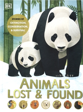 DK Animals Lost and Found 动物的迷失与发现 灭绝 保护与生存的故事 精装 英文原版进口图书