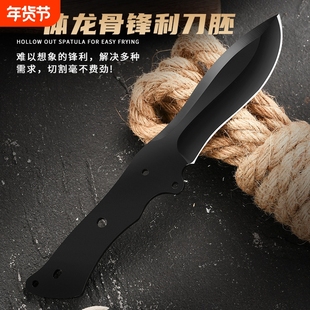 户外刀胚一体钢胚高硬度一体登山刀荒野求生刀胚不锈钢户外露营刀