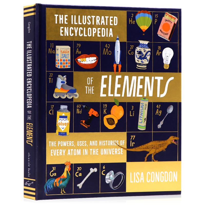 进口英文原版 The Illustrated Encyclopedia of the Elements元素百科全书 儿童元素周期表科普读物精装全彩大开Lisa Congdon