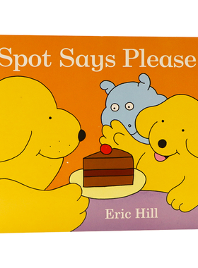 英文原版绘本 Spot says please 儿童益智启蒙认知早教纸板书 Eric Hill 小波在哪里系列纸板书 低幼英文原版亲子读物