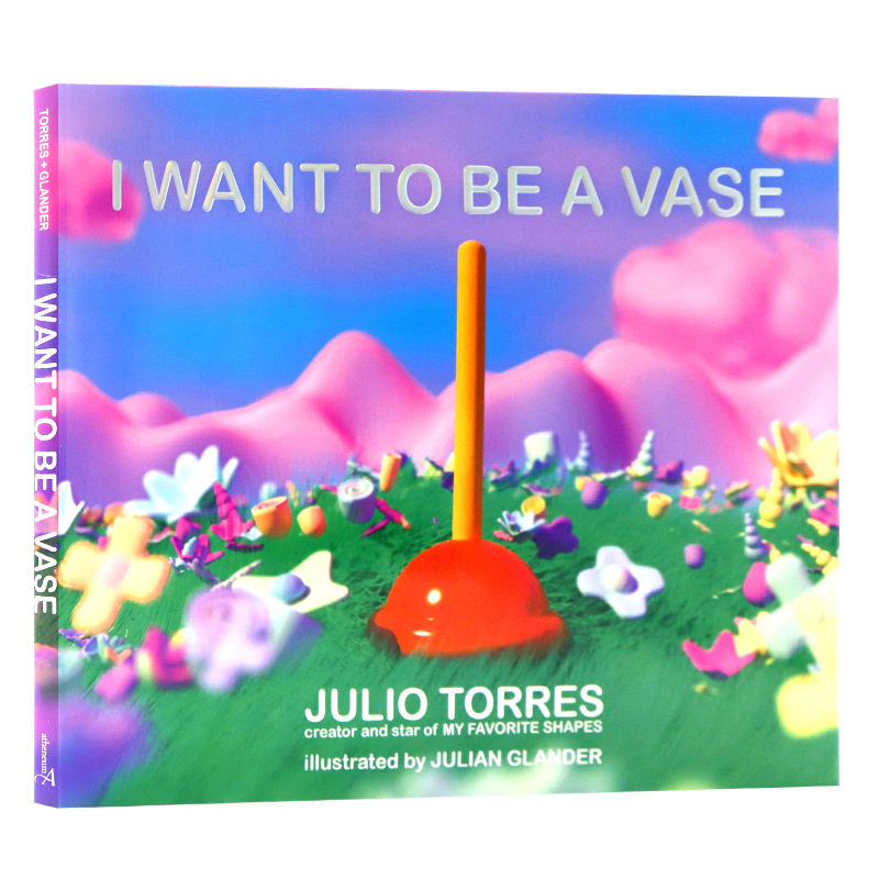 花樽梦 I Want to Be a Vase 英文原版绘本 艺术插画绘本喜剧新星胡里奥托雷斯Julio Torres儿童形状幽默故事精装进口图书