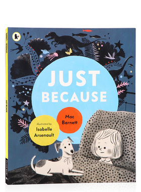英文原版绘本正因为是  Just Because 亲子共读温馨睡前故事绘本满足孩子的好奇心 儿童英语启蒙认知图画书平装Isabelle Arsenault