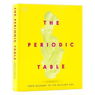 DK出品 元素周期表 从炼金术到核时代 英文原版 The Periodic Table From Alchemy to the Nuclear Age 化学入门 揭开物质的秘密