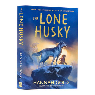 孤独的哈士奇 英文原版小说 The Lone Husky 最后的熊 the last bear 动物成长冒险故事蓝彼得水石图书奖 Hannah Gold 汉娜戈尔德