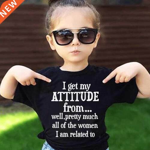 Children Fashion Tshirt I Get My Attitude From All The Peopl