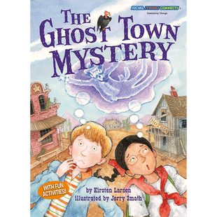 成长全知道:“鬼镇”大冒险 Social Studies Connects : The Ghost Town Mystery英语读物 美国原版 社会交往 适应能力 经济意识
