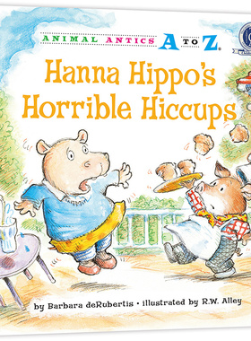 幼儿园里的26个开心果：烦人的打嗝儿 Animal Antics A to Z : Hanna Hippo`s Horrible Hiccups 认字母 学单词 练表达 正版