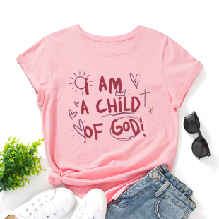 女装Women T-shirt纯棉宽松薄款短袖圆领t恤I AM A CHILD OF GOD