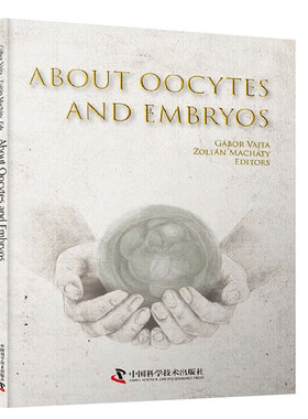 现货正版 About Oocytes and Embryos辅助生殖实验室技术英文版Gábor Vajta Zoltán Macháty著中国科学技术出版社9787504691583