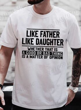 Like Father Like Daughter Funny Dad Gift Shirt Daddy Men's T