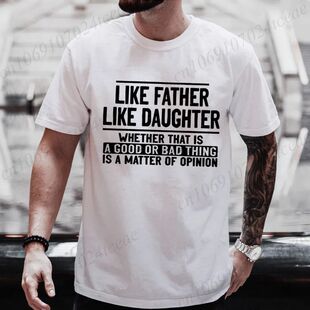 Like Father Like Daughter Funny Dad Gift Shirt Daddy Men's T