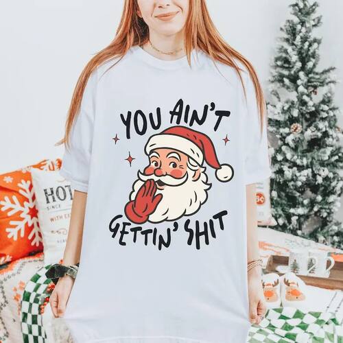 Funny Santa Shirt You Ain't Gettin' Cotton Shit Tee Christma