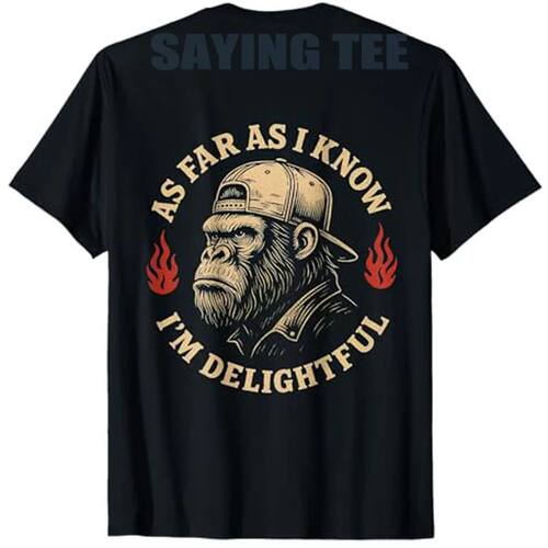 As Far As I Know I'm Delightful Funny Monkey T-Shirt Print o