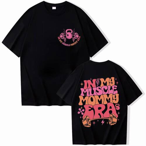 In My Muscle Mommy Era Women T-shirts Funny Gifts for Gym Lo