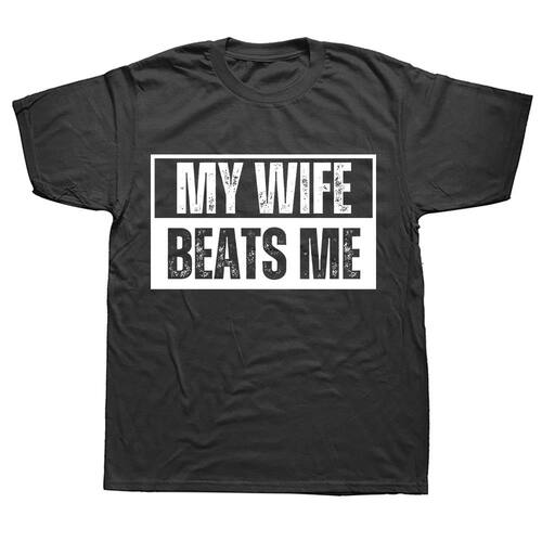 Husband Birthday Sarcastic My Wife Beats Me Humor T-shirt Pa