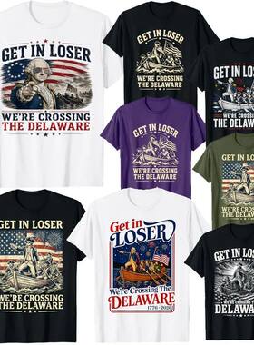 Get in Loser Were Crossing Delaware Funny 4th of July T-Shir