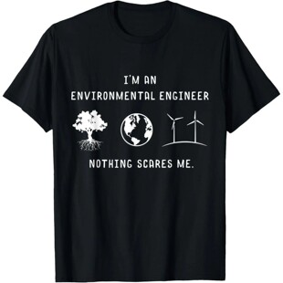 I'm An Environmental Engineer Nothing Scares Me Engineering