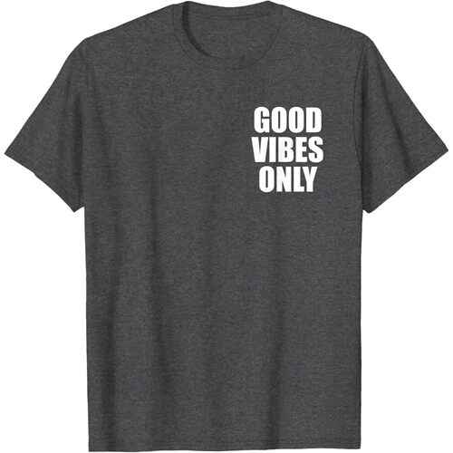 Good Vibes Only Postive Mind T-Shirt Unisex Summer Streetwea