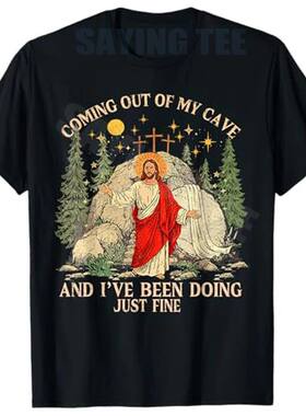 Jesus Coming Out of My Cave and I've Been Doing Just Fine T-
