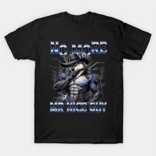 No More Mr Nice Guy Funny Alpha Wolf Meme T-shirt For Men Wo
